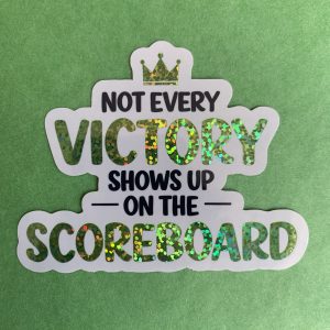 'Not Every Victory' Sticker